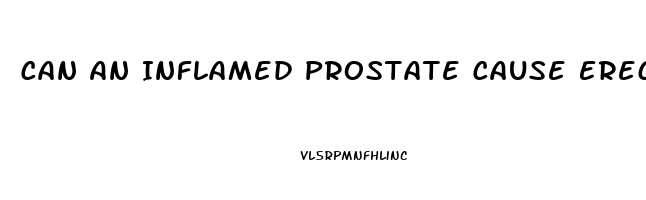 Can An Inflamed Prostate Cause Erectile Dysfunction