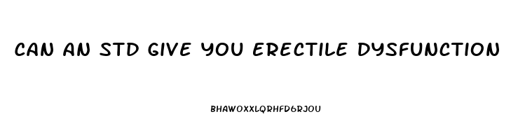 Can An Std Give You Erectile Dysfunction