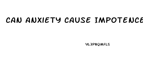 Can Anxiety Cause Impotence