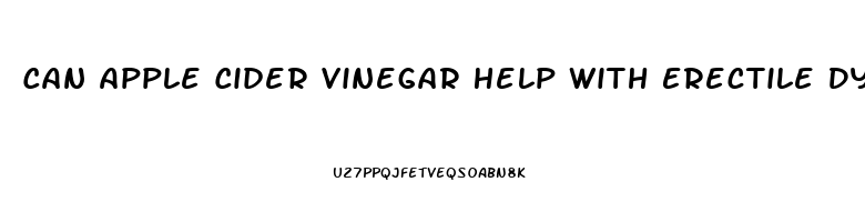 Can Apple Cider Vinegar Help With Erectile Dysfunction