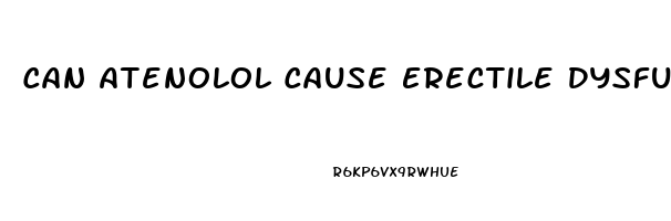 Can Atenolol Cause Erectile Dysfunction