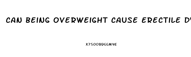 Can Being Overweight Cause Erectile Dysfunction