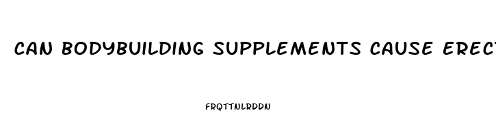 Can Bodybuilding Supplements Cause Erectile Dysfunction