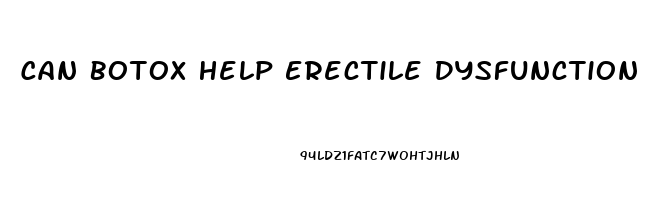 Can Botox Help Erectile Dysfunction