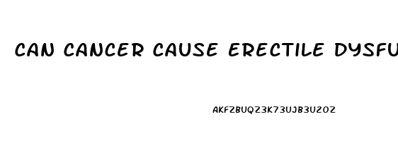 Can Cancer Cause Erectile Dysfunction