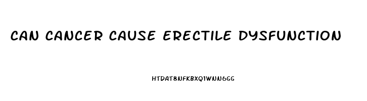 Can Cancer Cause Erectile Dysfunction