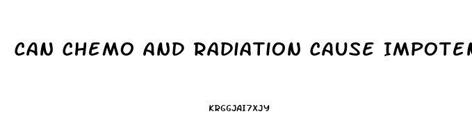 Can Chemo And Radiation Cause Impotence