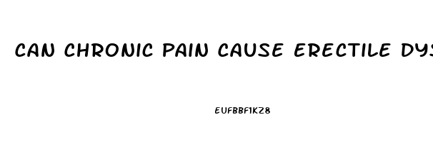 Can Chronic Pain Cause Erectile Dysfunction