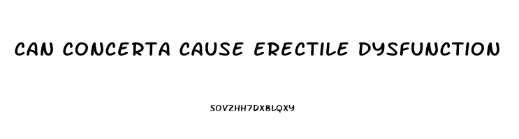 Can Concerta Cause Erectile Dysfunction