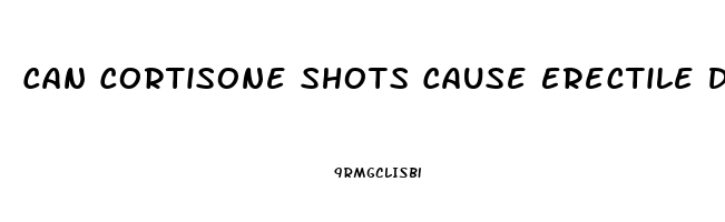 Can Cortisone Shots Cause Erectile Dysfunction