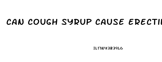 Can Cough Syrup Cause Erectile Dysfunction