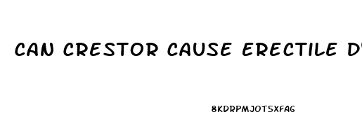 Can Crestor Cause Erectile Dysfunction