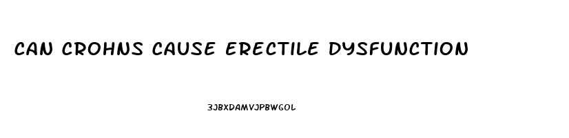 Can Crohns Cause Erectile Dysfunction