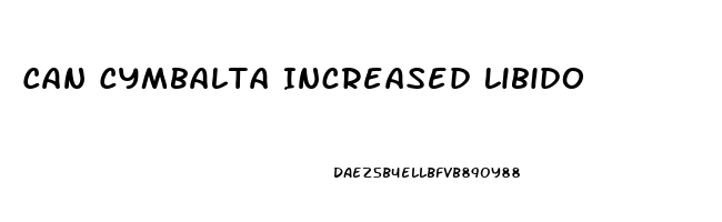 Can Cymbalta Increased Libido