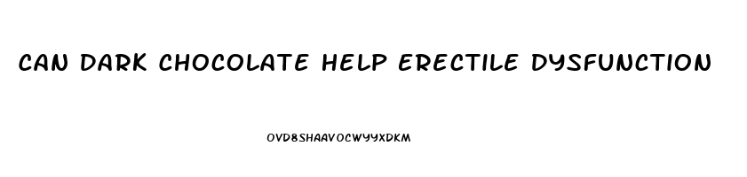 Can Dark Chocolate Help Erectile Dysfunction