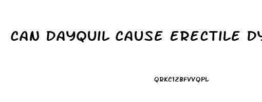 Can Dayquil Cause Erectile Dysfunction