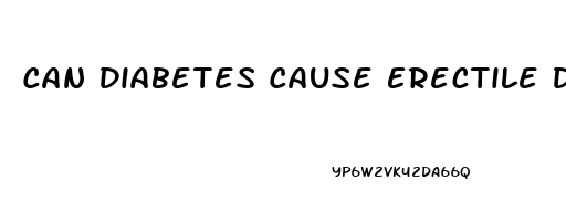 Can Diabetes Cause Erectile Dysfunction