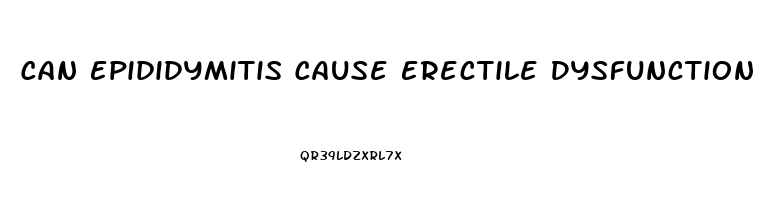 Can Epididymitis Cause Erectile Dysfunction