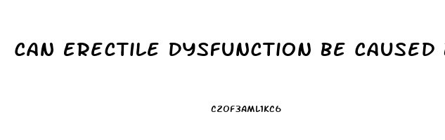 Can Erectile Dysfunction Be Caused By Nerve Damage