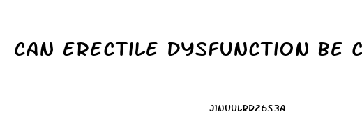 Can Erectile Dysfunction Be Cured