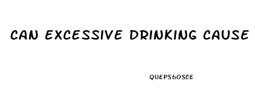 Can Excessive Drinking Cause Erectile Dysfunction