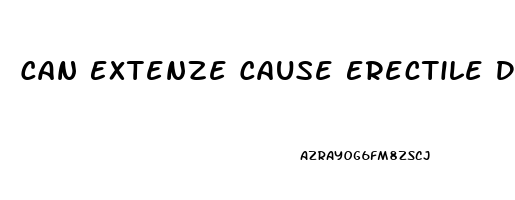 Can Extenze Cause Erectile Dysfunction