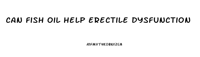 Can Fish Oil Help Erectile Dysfunction