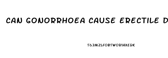 Can Gonorrhoea Cause Erectile Dysfunction
