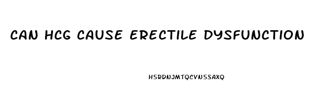 Can Hcg Cause Erectile Dysfunction
