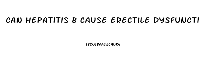 Can Hepatitis B Cause Erectile Dysfunction