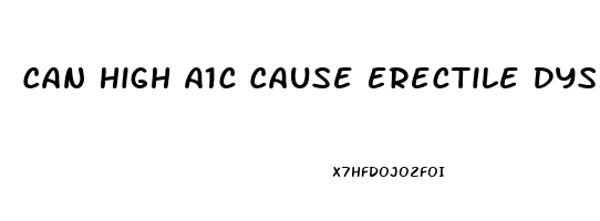 Can High A1c Cause Erectile Dysfunction