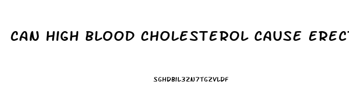 Can High Blood Cholesterol Cause Erectile Dysfunction