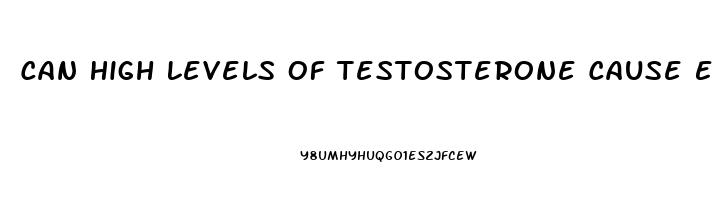 Can High Levels Of Testosterone Cause Erectile Dysfunction