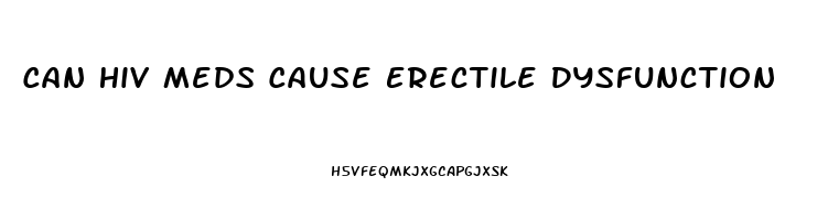 Can Hiv Meds Cause Erectile Dysfunction