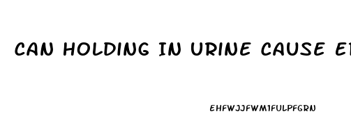 Can Holding In Urine Cause Erectile Dysfunction