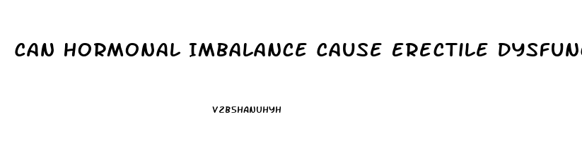 Can Hormonal Imbalance Cause Erectile Dysfunction