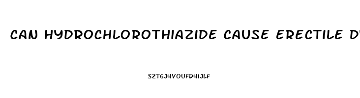 Can Hydrochlorothiazide Cause Erectile Dysfunction