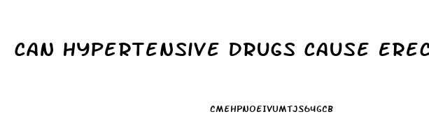 Can Hypertensive Drugs Cause Erectile Dysfunction