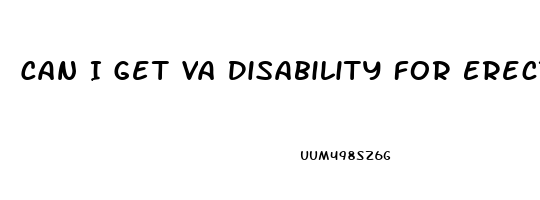 Can I Get Va Disability For Erectile Dysfunction