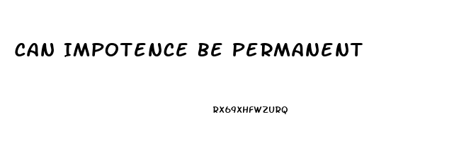 Can Impotence Be Permanent