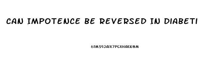 Can Impotence Be Reversed In Diabetics