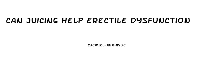 Can Juicing Help Erectile Dysfunction