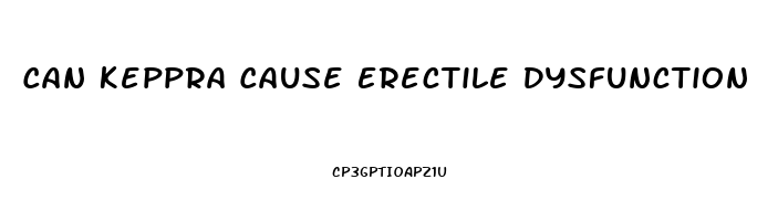 Can Keppra Cause Erectile Dysfunction