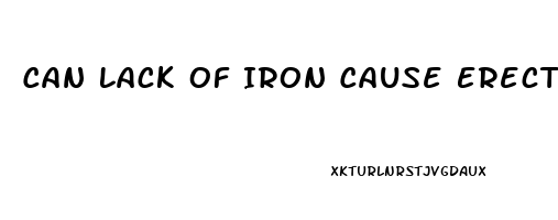 Can Lack Of Iron Cause Erectile Dysfunction