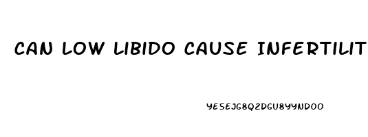 Can Low Libido Cause Infertility
