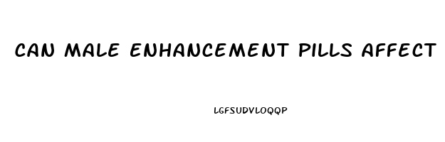 Can Male Enhancement Pills Affect Pregnancy