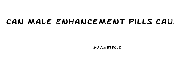 Can Male Enhancement Pills Cause Birth Defects