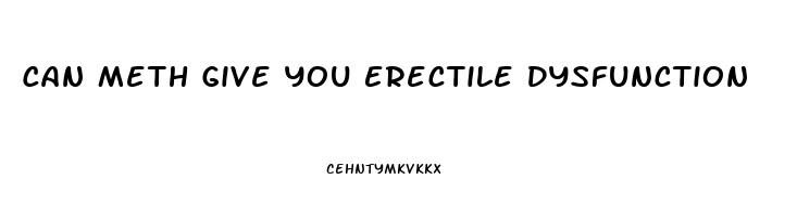 Can Meth Give You Erectile Dysfunction