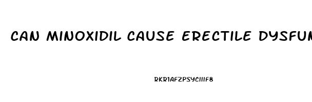 Can Minoxidil Cause Erectile Dysfunction