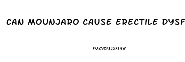 Can Mounjaro Cause Erectile Dysfunction